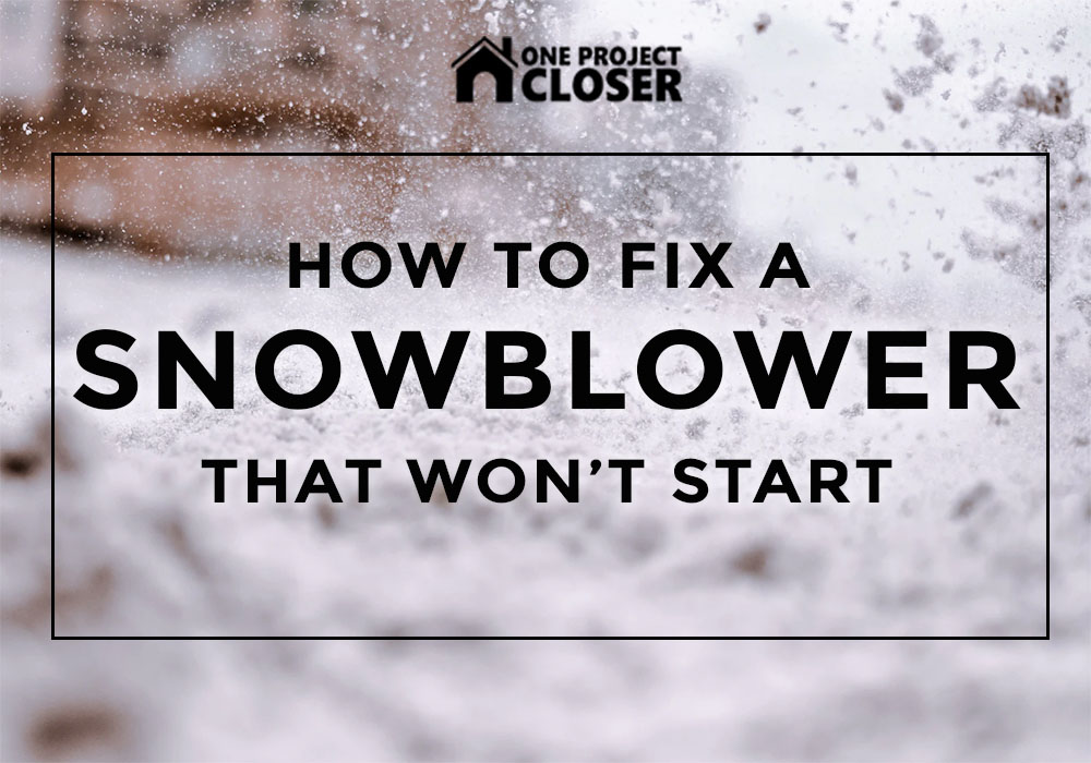 Fix a Snowblower that Won’t Start Snow Blower Help